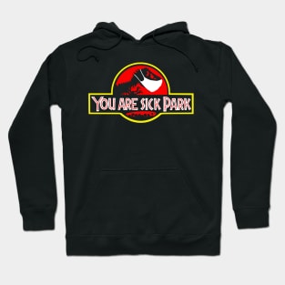 You are sick Park Hoodie